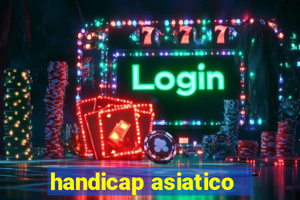 handicap asiatico - 1